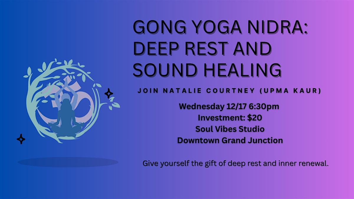 Gong Yoga Nidra - Give yourself the gift of deep rest and inner renewal.