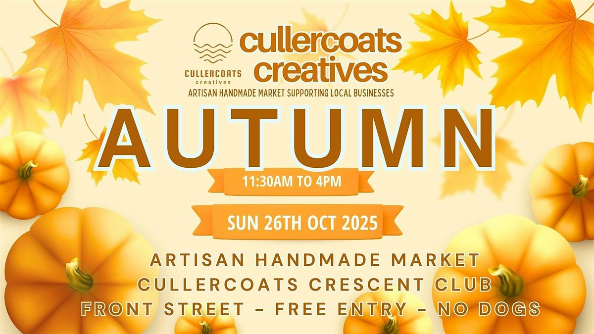Cullercoats Creatives | AUTUMN Sunday 26th Oct Artisan Handmade Market