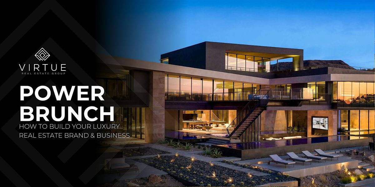 Virtue Power Brunch | Building Your Luxury Real Estate Brand