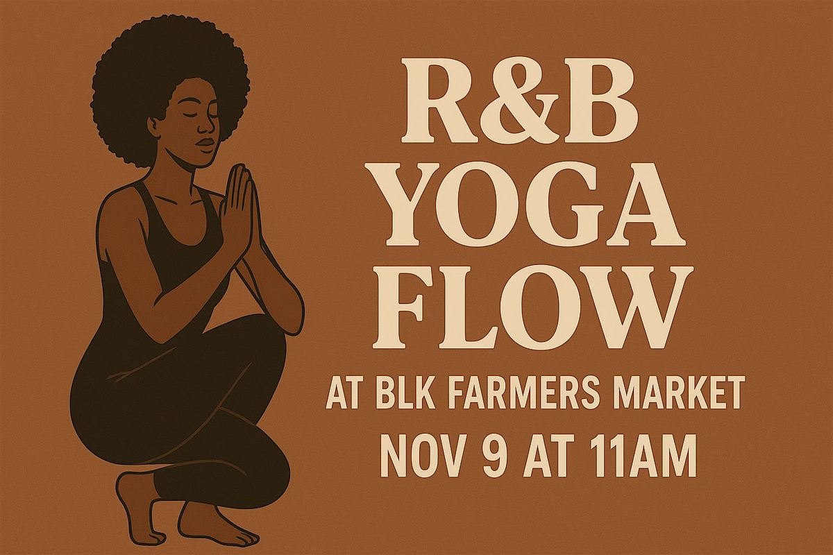 R&B Yoga Flow at Black + Forth Farmers Market