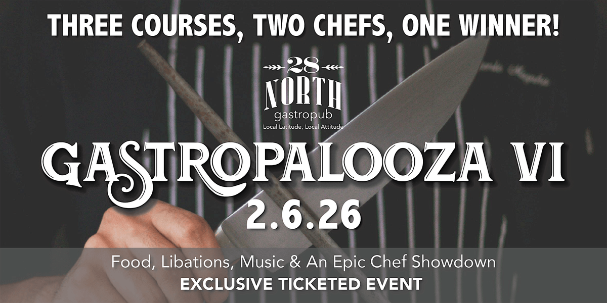 28 North Gastropalooza VI