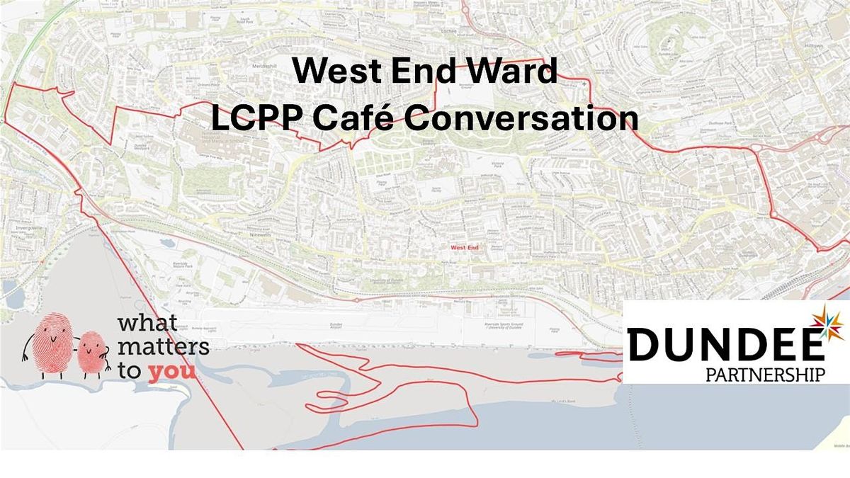 West End LCPP Cafe Conversation.
