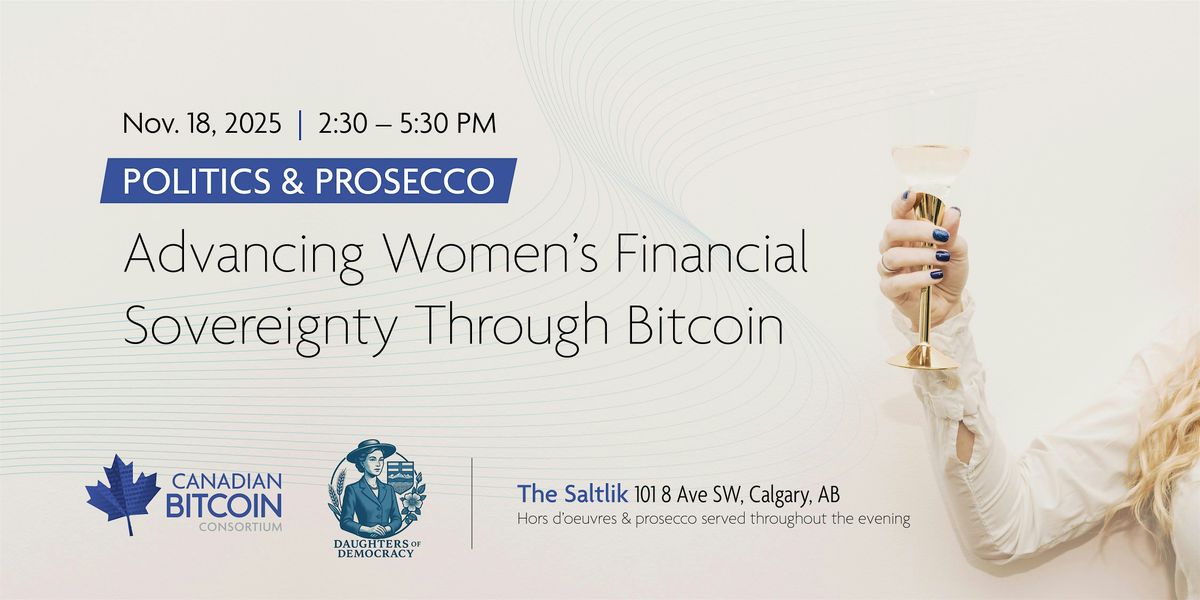 Politics & Prosecco:Advancing Women\u2019s Financial Sovereignty Through Bitcoin