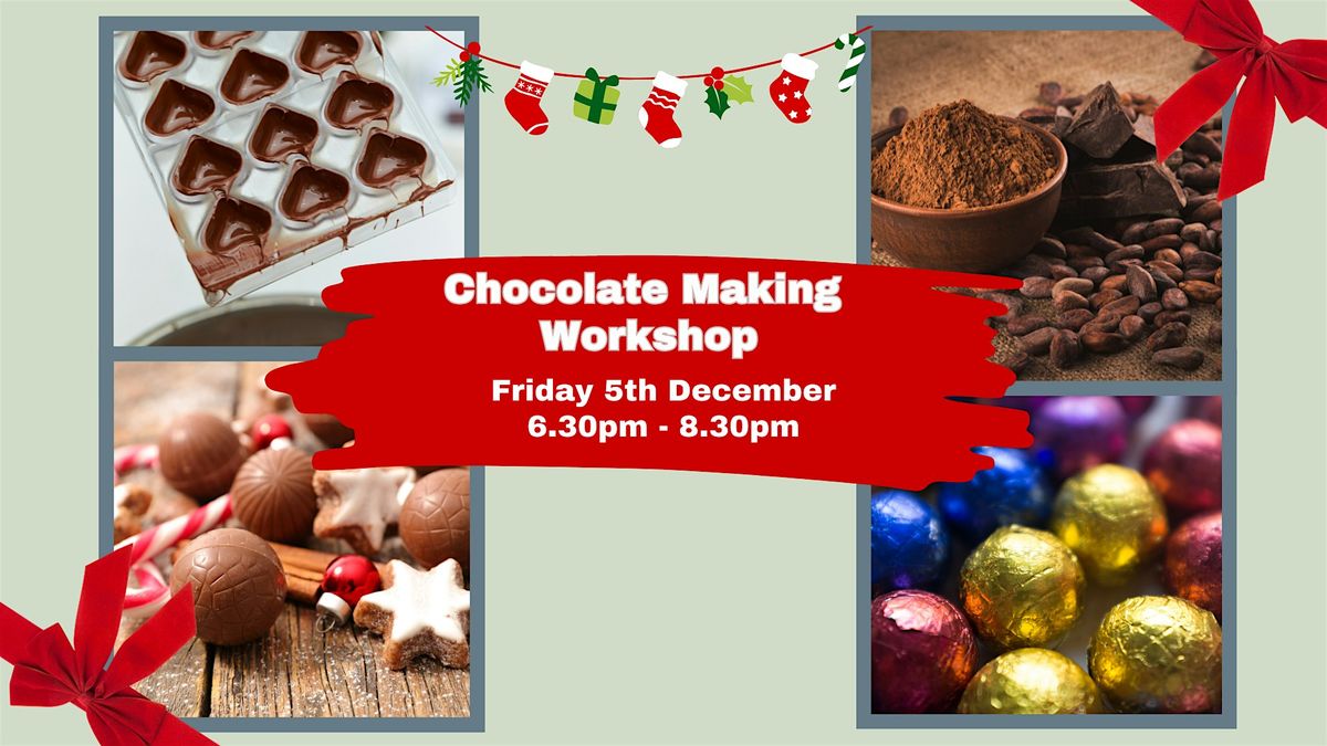Festive Chocolate Workshop - Start your Christmas weekend with chocolate!