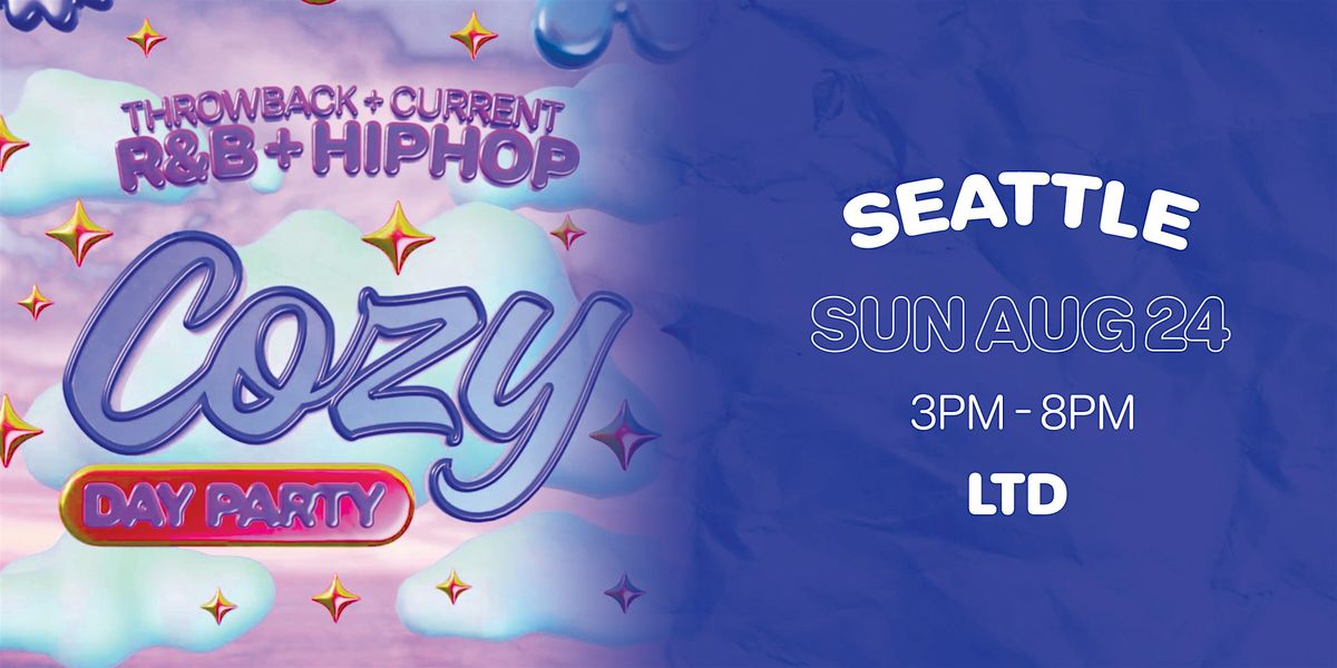 Cozy - Day Party - Seattle - LTD (21+)