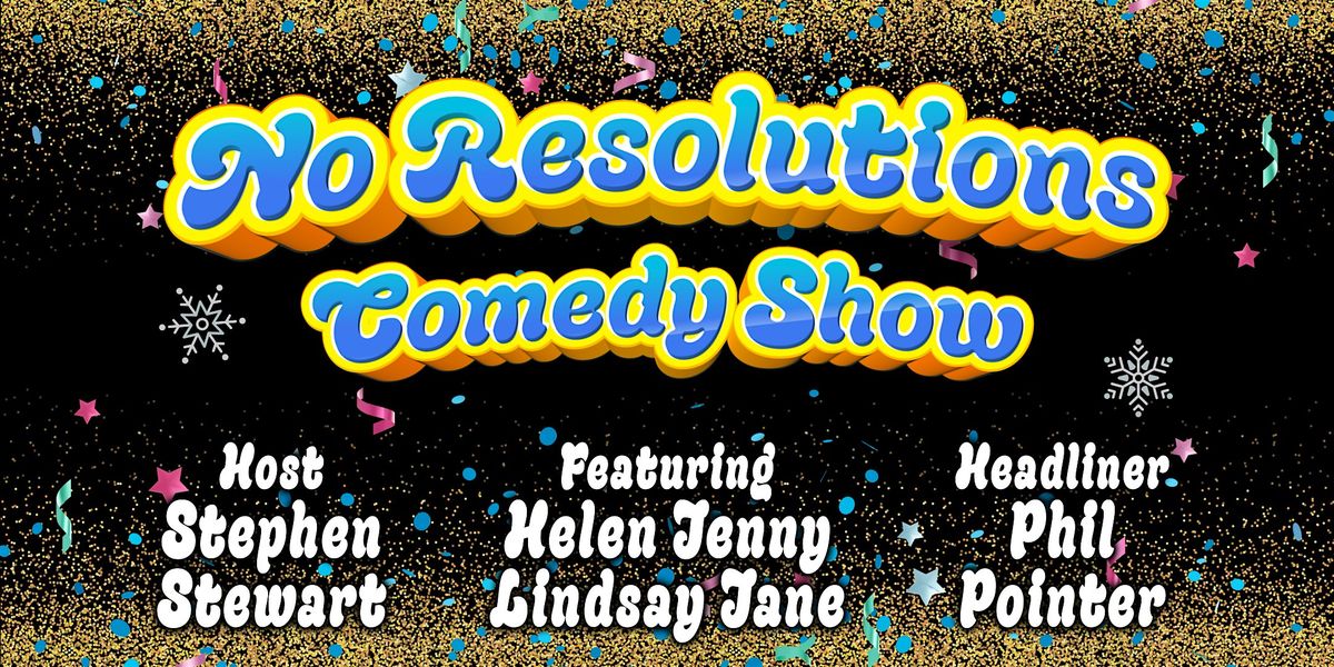 No Resolutions Comedy Show