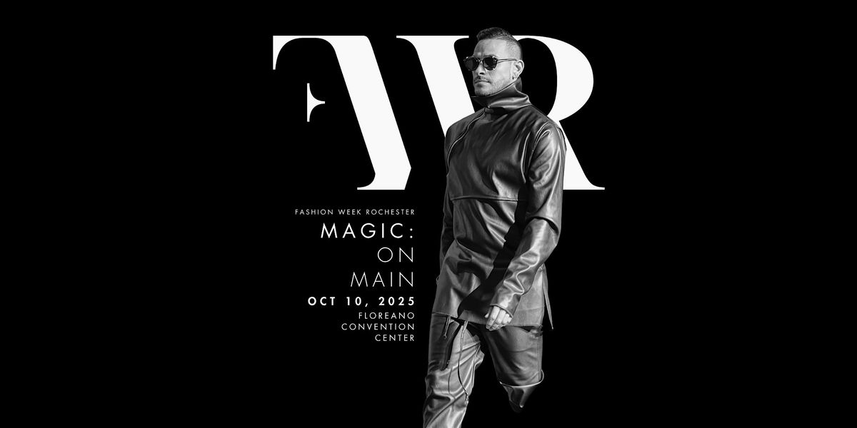 Fashion Week Rochester: Magic on Main