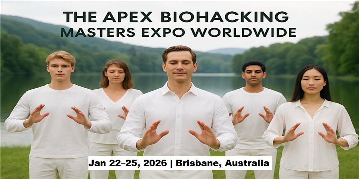 Apex Biohacking Masters Expos in Brisbane, Australia