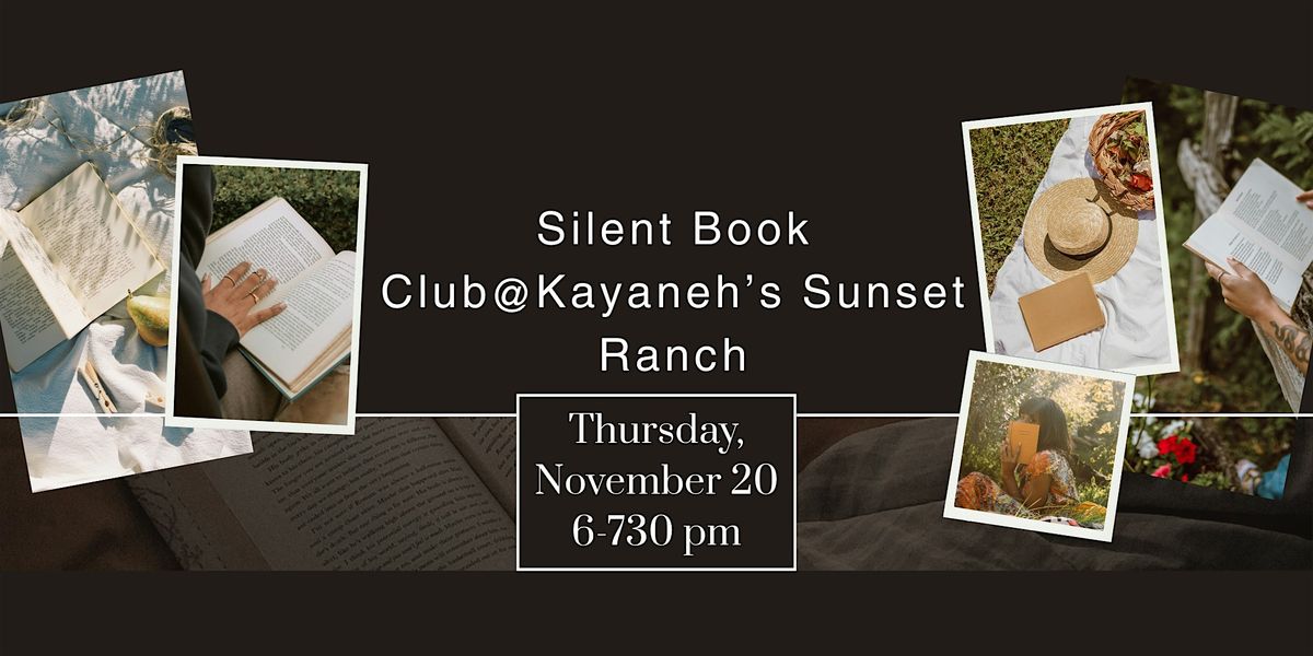 Silent Book Club @ Kayaneh's Sunset Ranch