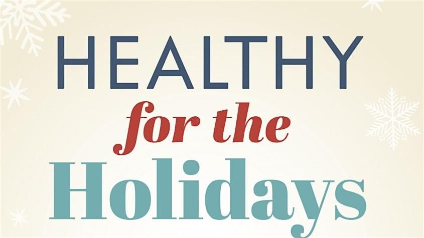 How To Stay Health During The Holidays!