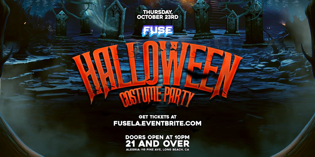 FUSE: Halloween Costume Party 21+ in Downtown Long Beach, CA!
