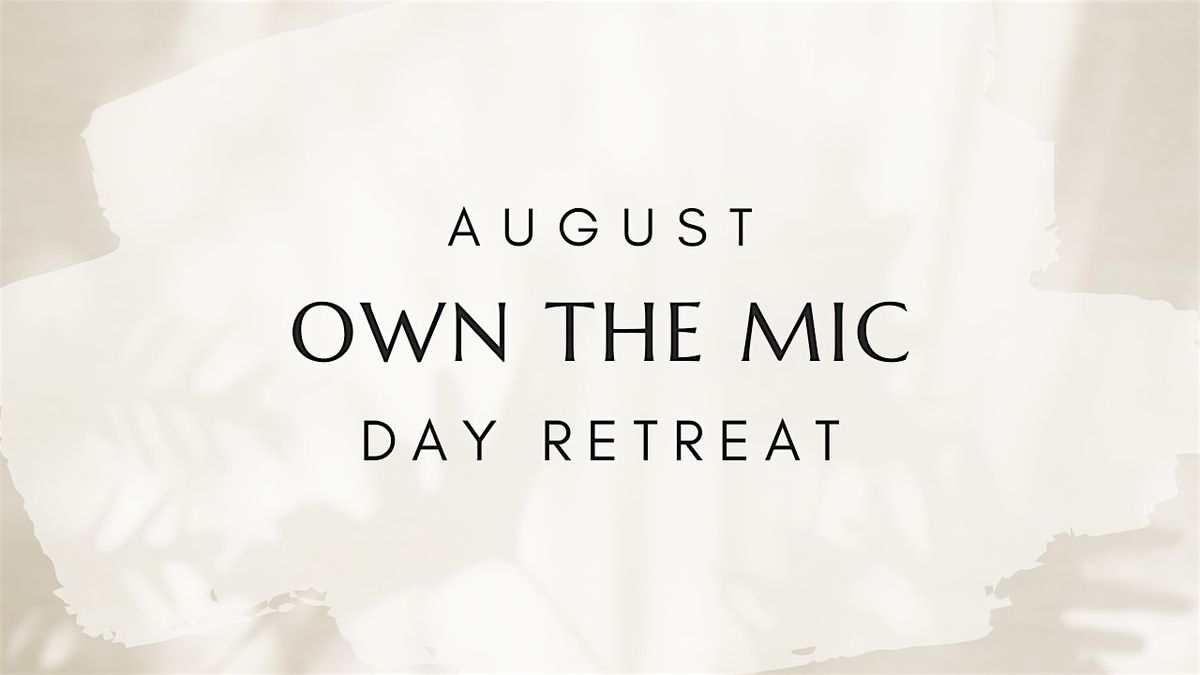 Own The Mic Workshop + Breath & Sound