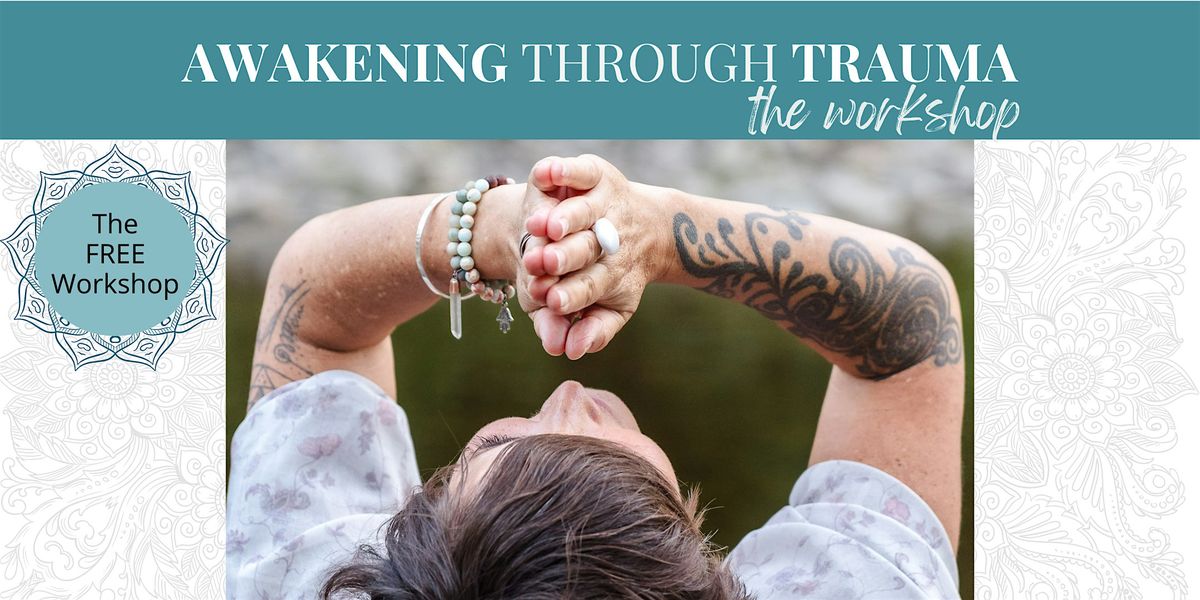 Awakening Through Trauma - The Workshop - San Francisco