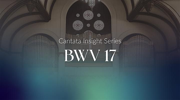 Wer Dank opfert, der preiset mich, BWV 17