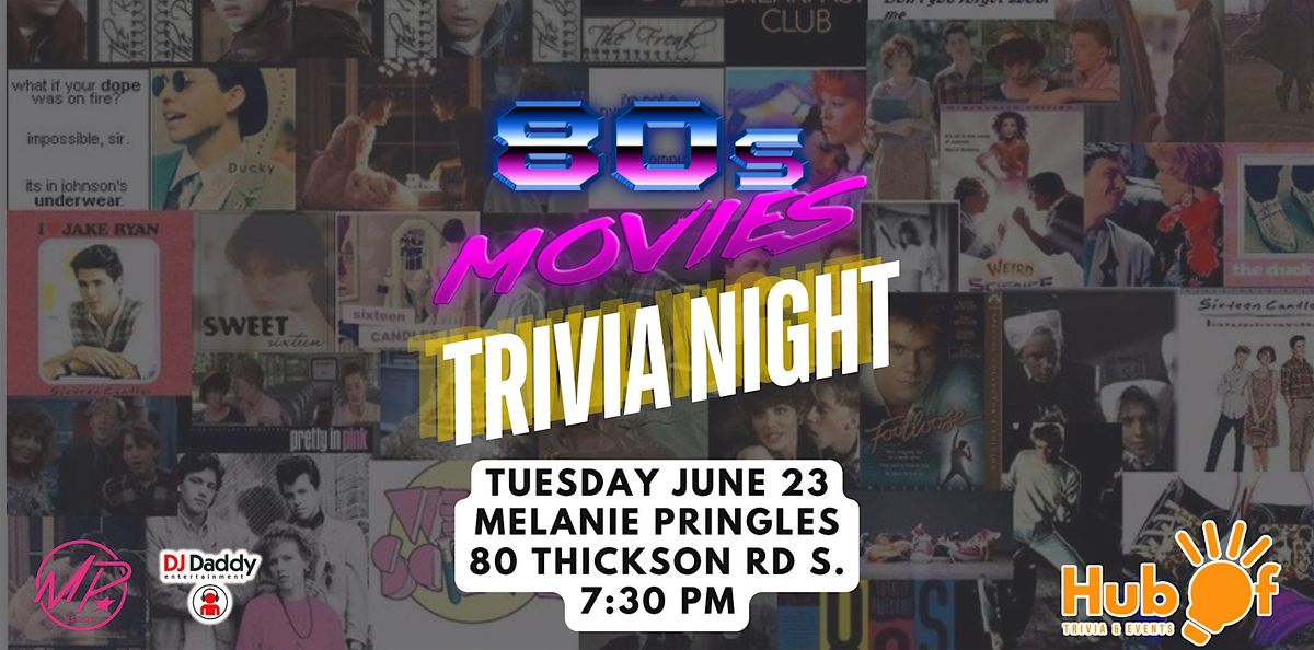 80's MOVIES TRIVIA NIGHT - Melanie Pringles (Whitby)