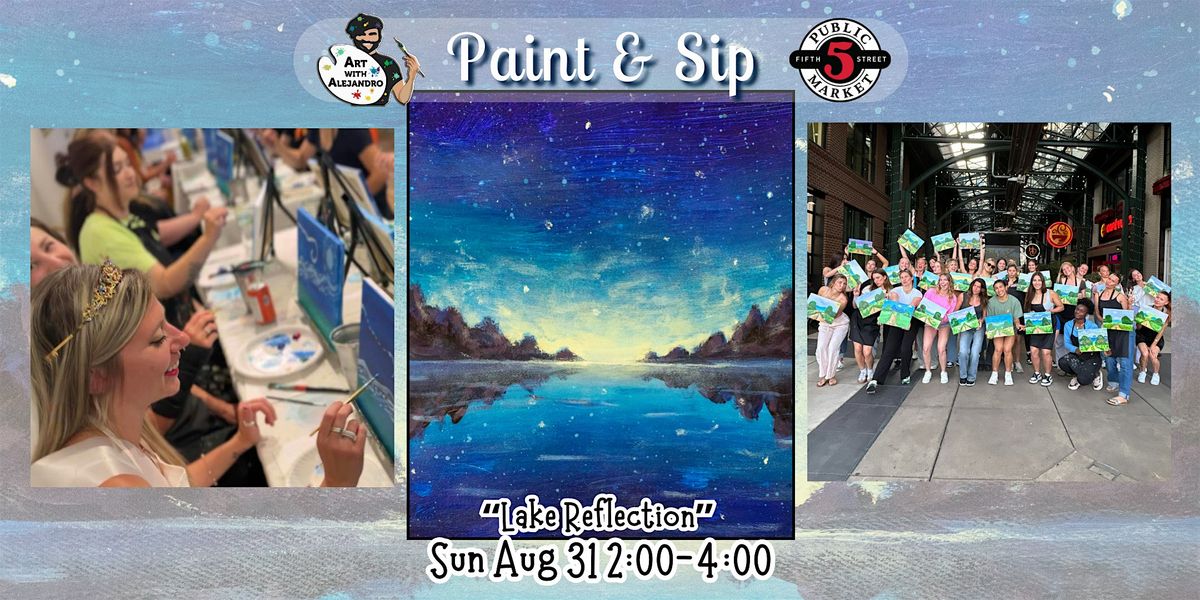 Paint & Sip at 5th St Alley \u201cLake Reflection\u201d