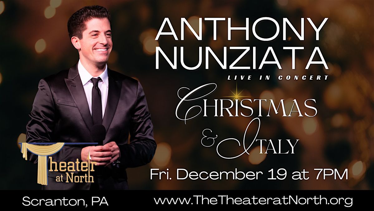 Anthony Nunziata Live in Concert: "Christmas & Italy"