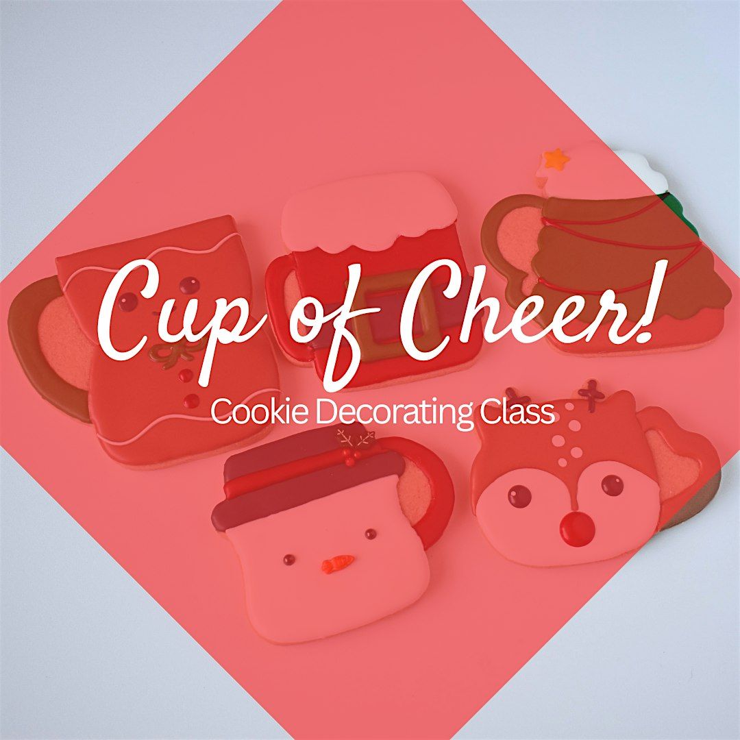 6:30 PM - Cup of Cheer Sugar Cookie Decorating Class (Liberty)