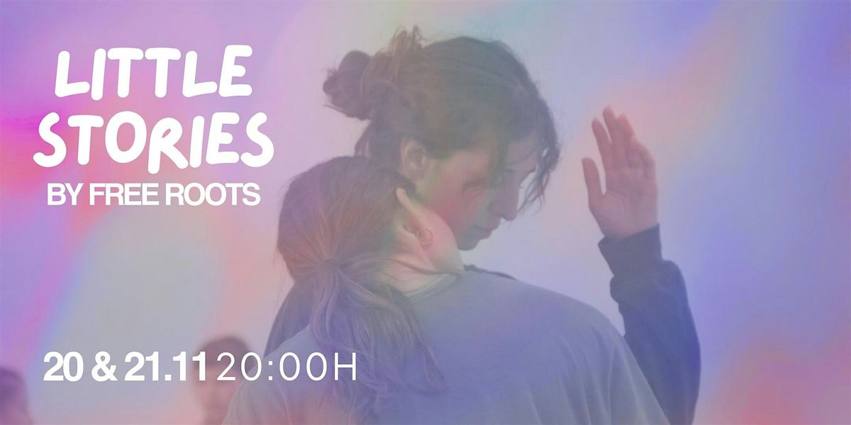 SHOWING "LITTLE STORIES" by FREE ROOTS