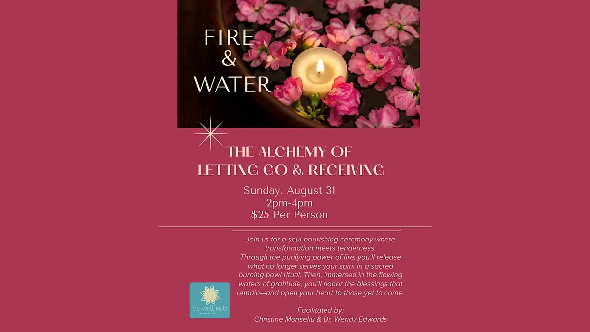 Fire & Water: The Alchemy of Letting Go & Receiving