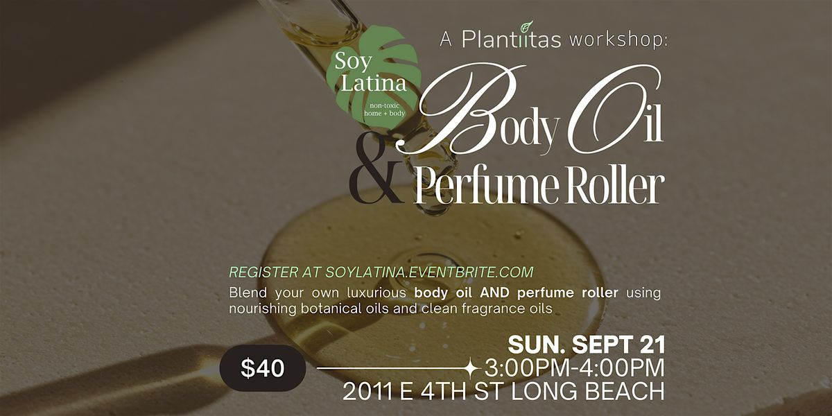 Body Oil & Perfume Roller Workshop by Soy Latina