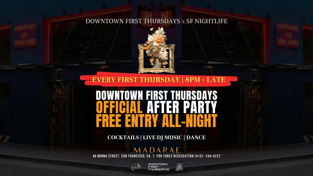 FREE- DOWNTOWN FIRST THURSDAYS OFFICIAL AFTER-PARTY at MADARAE
