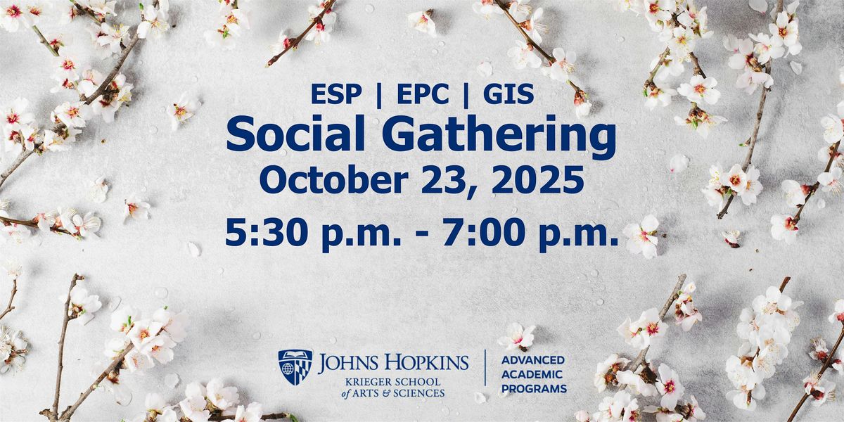 JHU AAP ESP\/EPC\/GIS Social Gathering