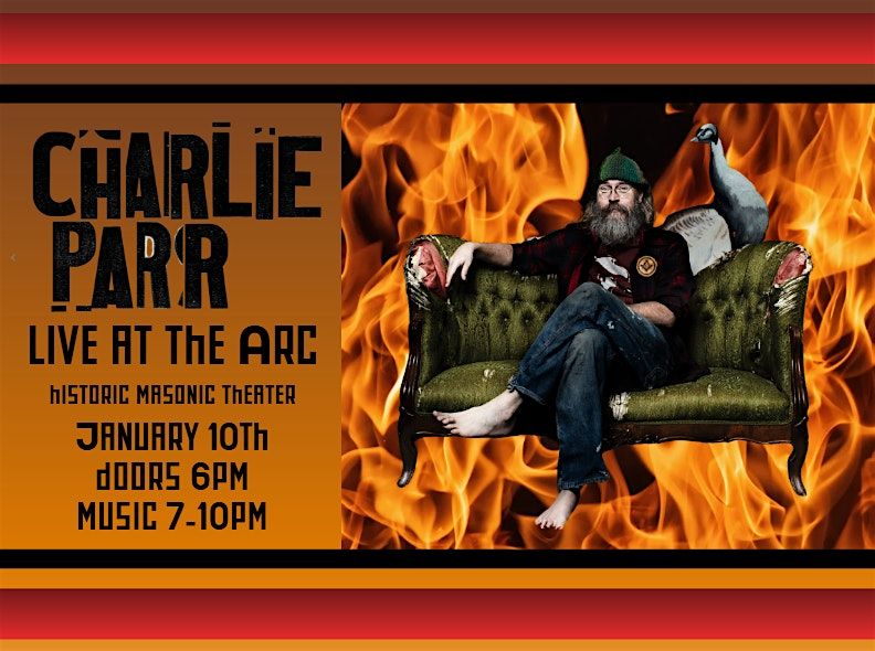 Campfire Concert Series presents - Charlie Parr Live @ The ARC