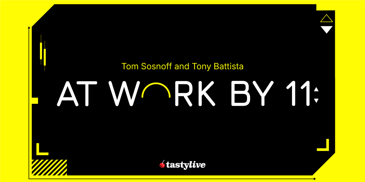 tastylive presents: Tom and Tony: At Work By 11am - San Francisco