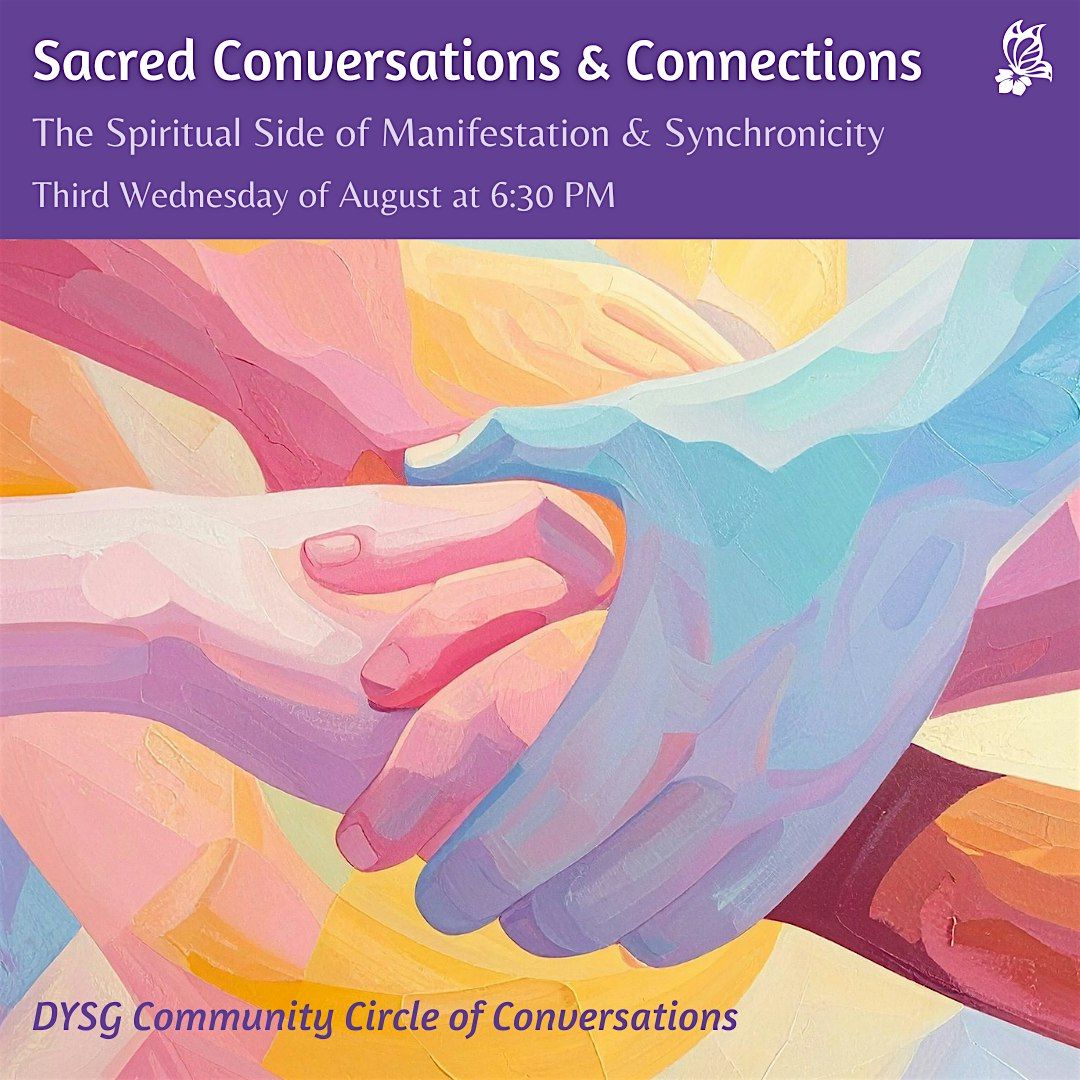 Sacred Conversations & Connections: Side of Manifestation & Synchronicity