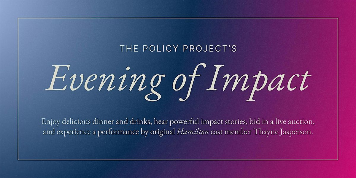 The Policy Project's Evening of Impact