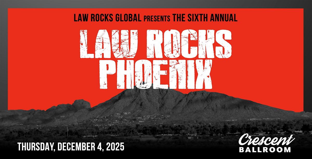 Sixth Annual Law Rocks Phoenix