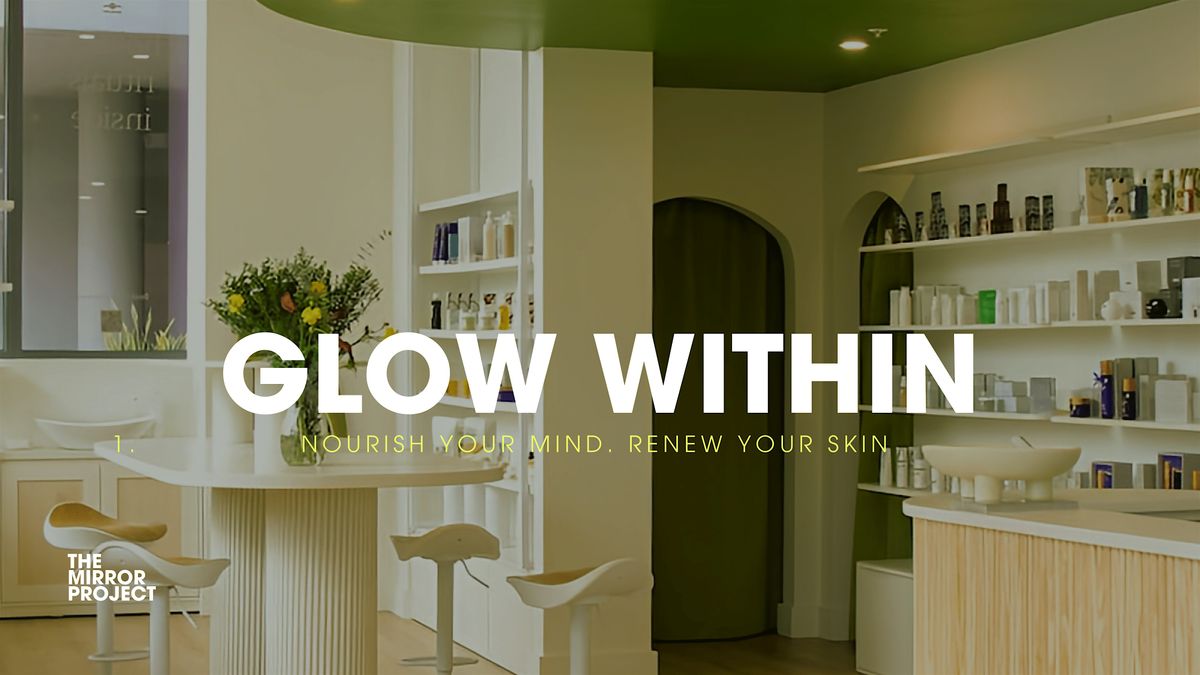 GLOW WITHIN- THE MIRROR PROJECT
