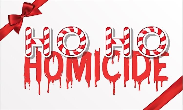 HO HO HOmicide Mur\/der Mystery