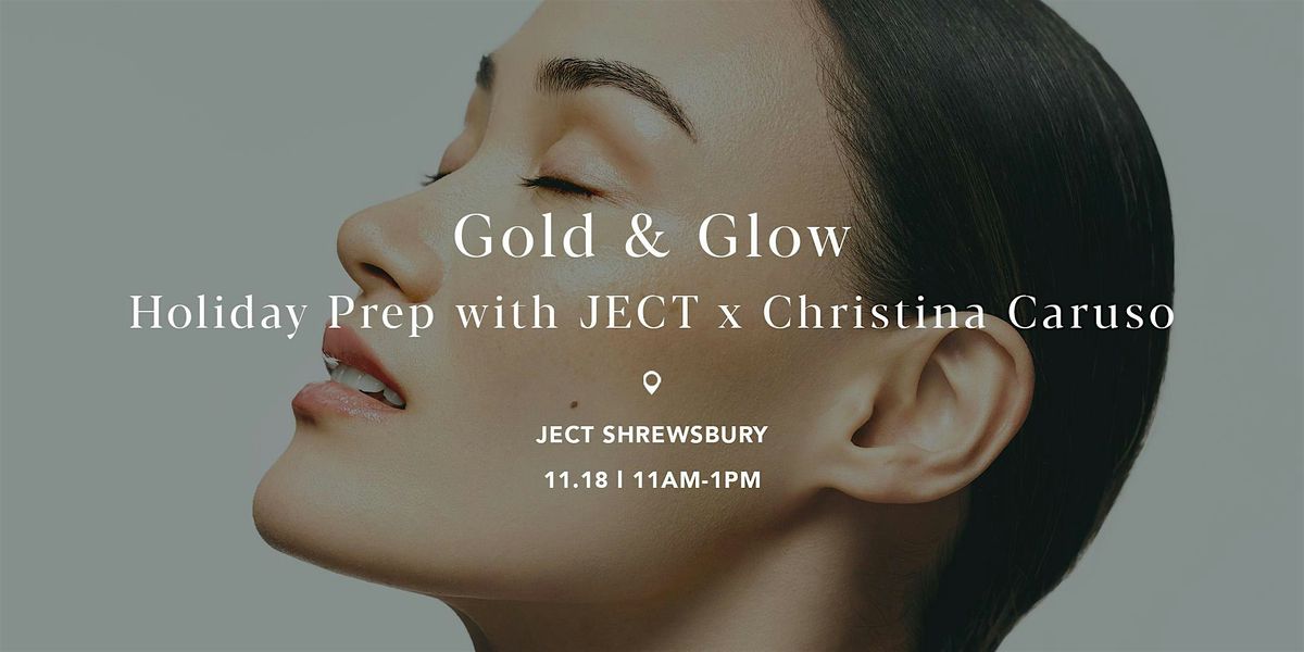 Gold & Glow: Holiday Prep with JECT x Christina Caruso