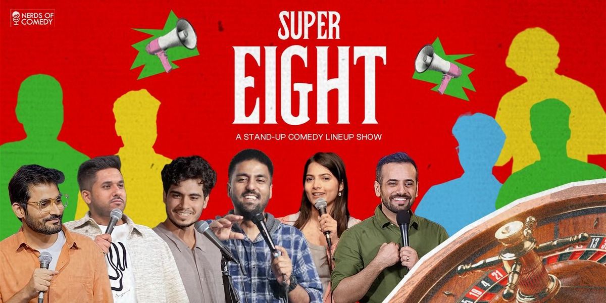 Super 8: A Stand-up Comedy Lineup Show