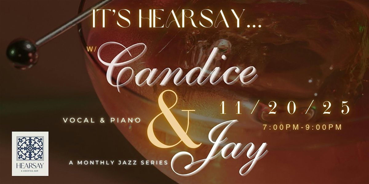 It\u2019s Hearsay\u2026w\/Candice & Jay