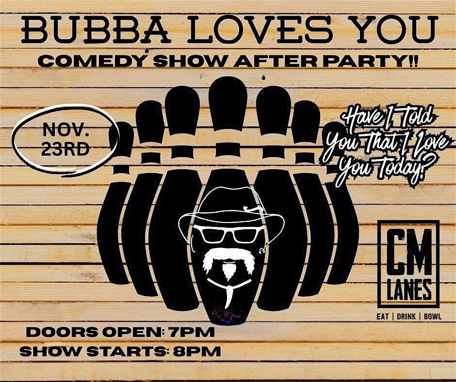 Bubba Loves You Comedy Show After Party