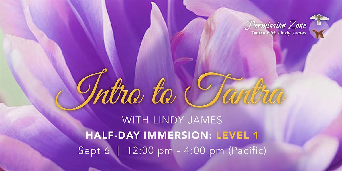 Introduction to Tantra Level 1 : Half-Day Immersion