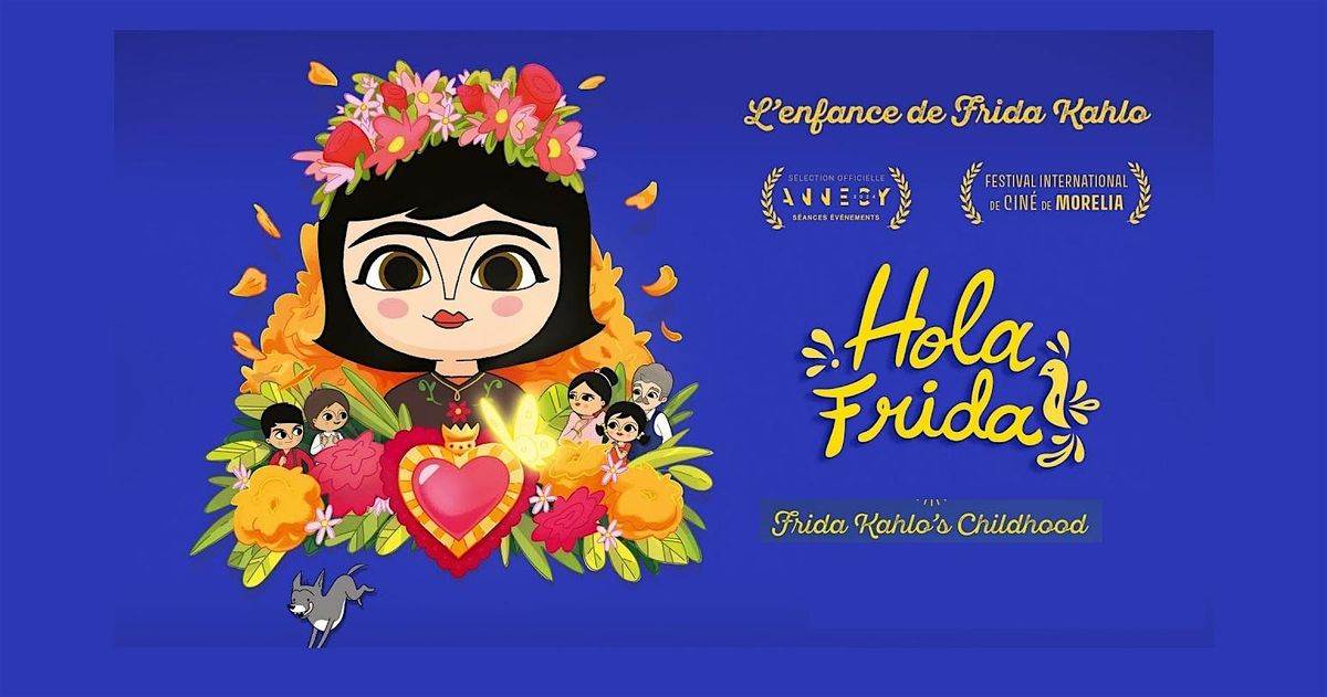 Projection sp\u00e9ciale | Special Screening: Hola Frida (2025)