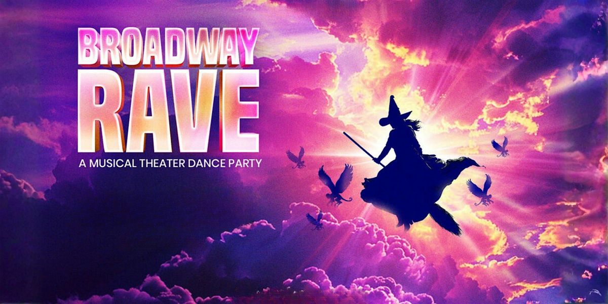 Broadway Rave: A Musical Theater Dance Party