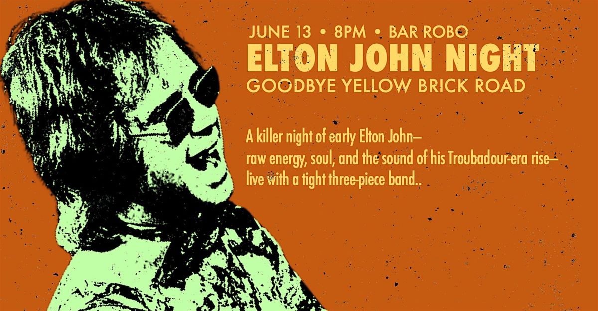 Goodbye Yellow Brick Road: an Elton John Nite