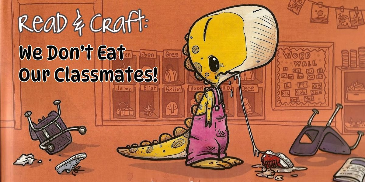Children's Read & Craft: We Don't Eat Our Classmates