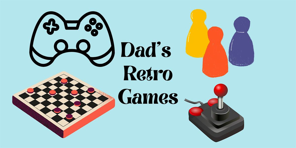 Dads and Kids Retro Games Day
