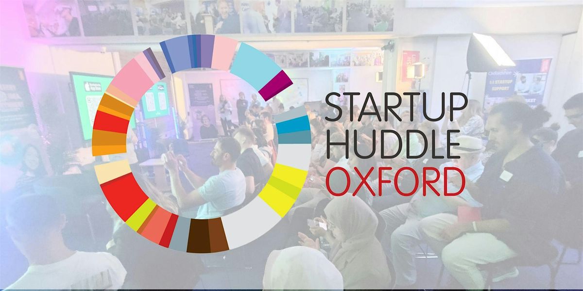 Startup Huddle Oxford - networking event *the worlds largest*