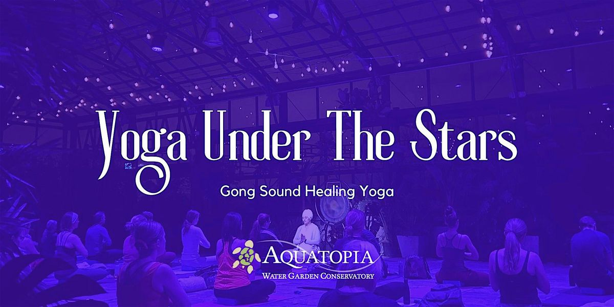 Yoga Under the Stars - Gong Sound Healing Yoga