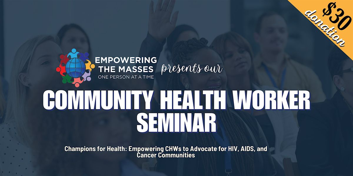Community Health Worker Seminar: Champions for Health