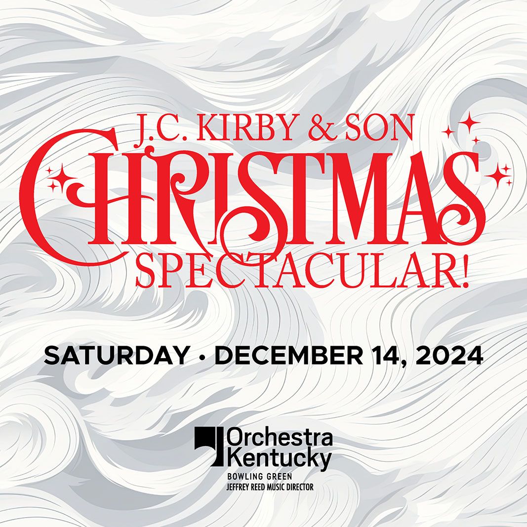 J C Kirby and Son Christmas Spectacular at Southern Kentucky Performing Arts Center
