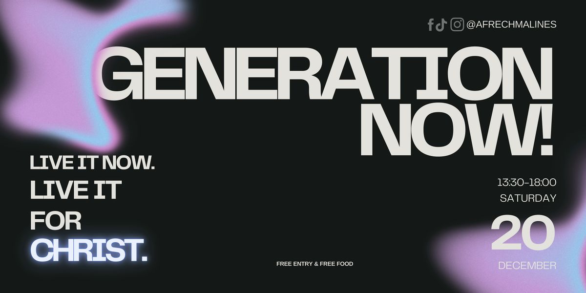 Generation now!