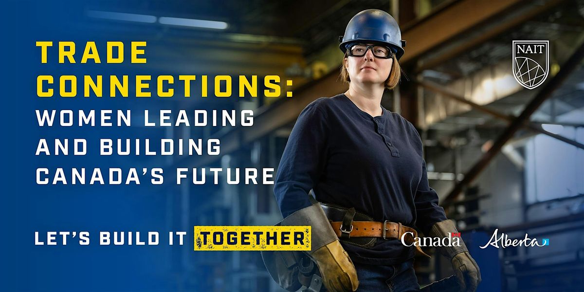 Trade Connections:  Women Leading and Building  Canada's Future